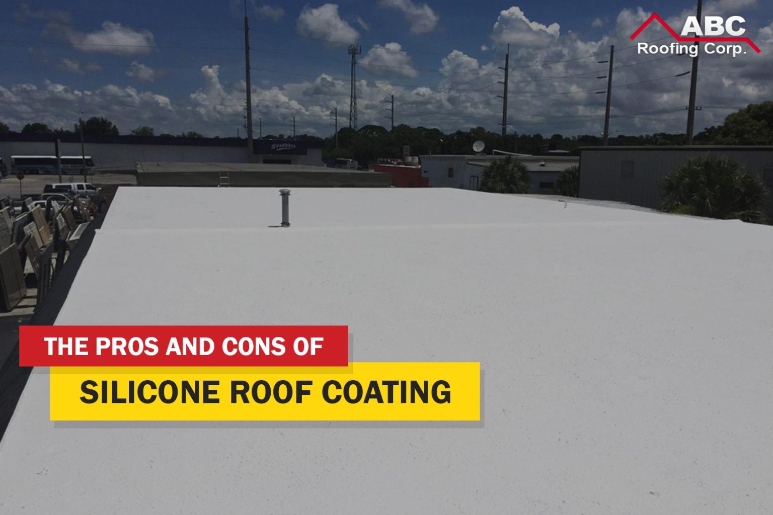 Silicone Roof Coating The Pros And Cons You Need To Know