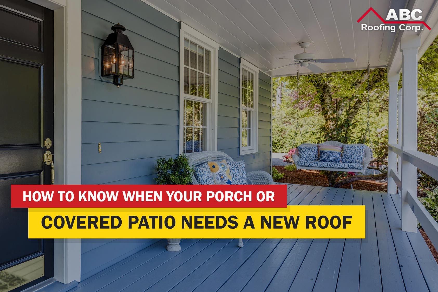 How to know when your porch or covered patio needs a new roof.